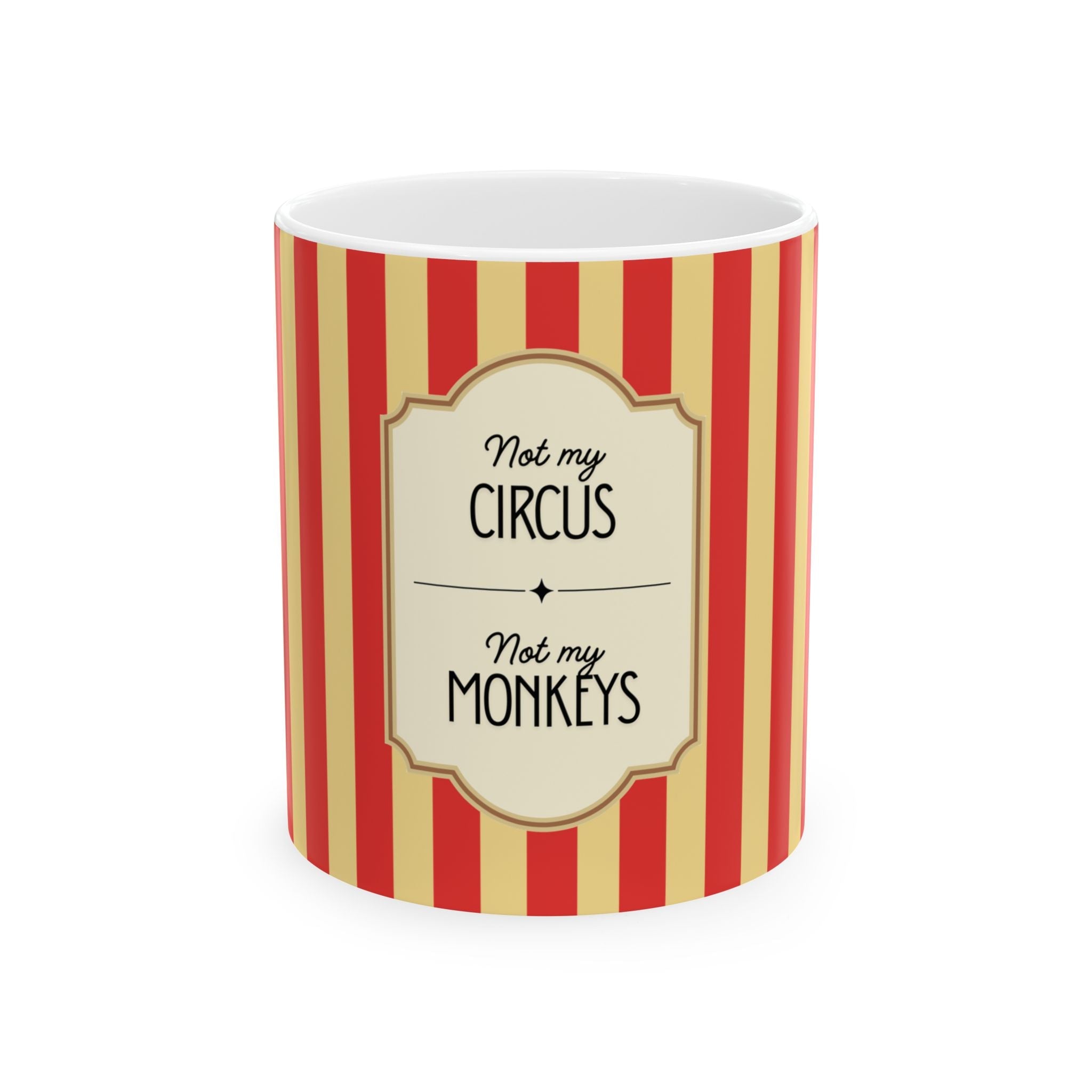 Not My Circus, Not My Monkeys Classic Mug, YELLOW - Humorous Office Mug