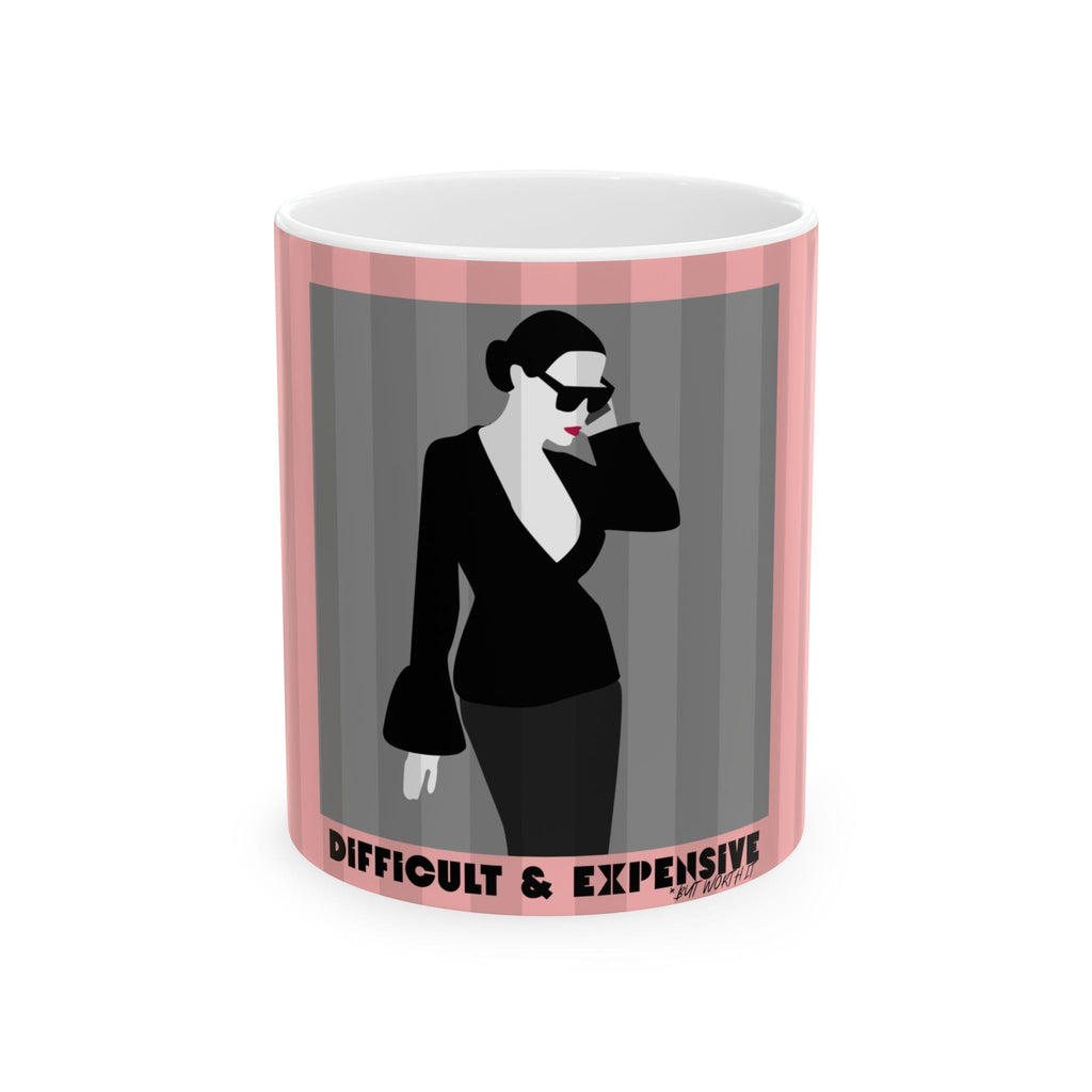 Difficult & Expensive Ladies's Ceramic Mug, PINK  — Elegant Femme Fatale Coffee Cup (11oz/15oz)