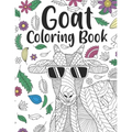 Goat Coloring Book: A Cute Adult Coloring Books for Goat Owner, Best Gift for Goat Lovers - Paperback