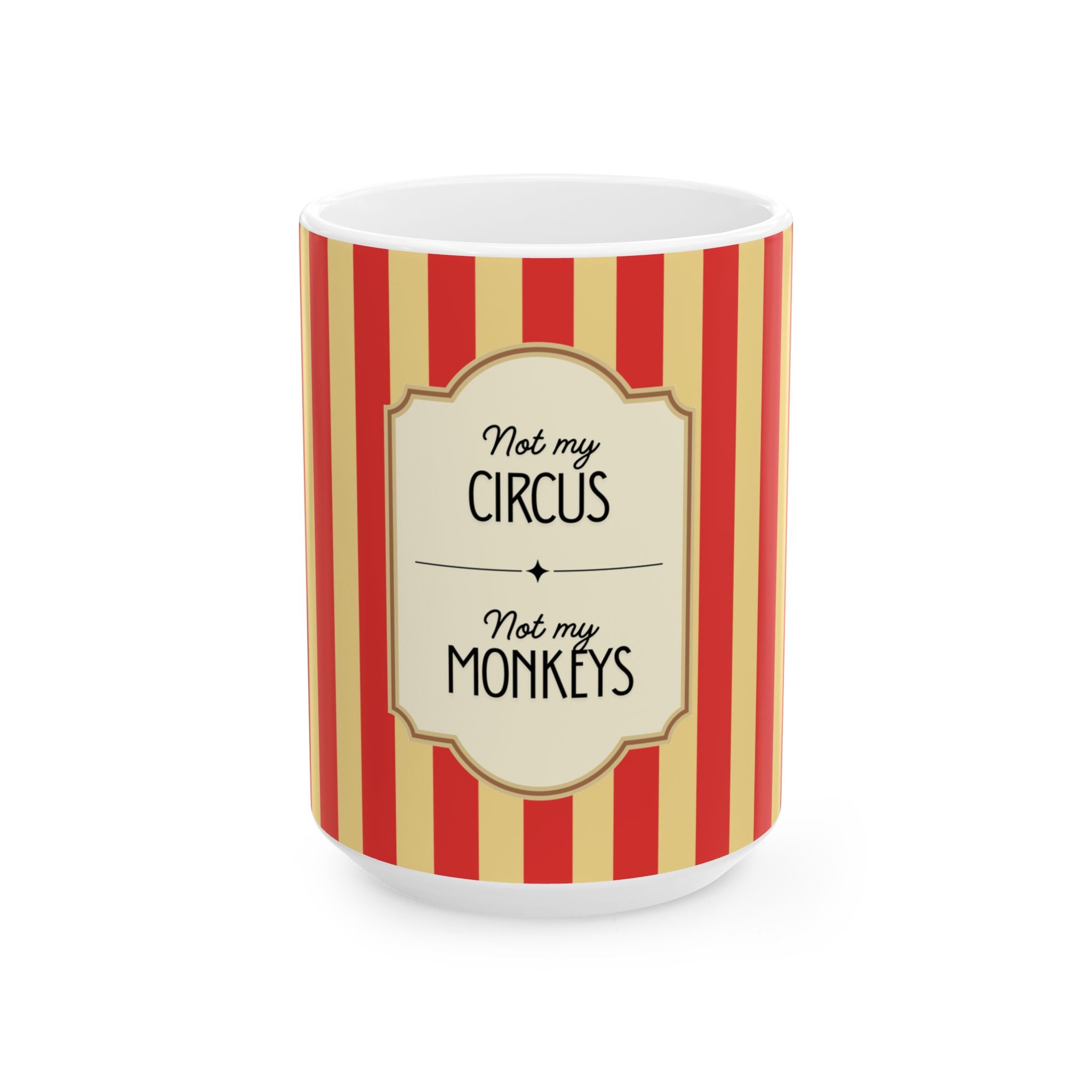 Not My Circus, Not My Monkeys Classic Mug, YELLOW - Humorous Office Mug