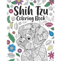 Shih Tzu Coloring Book: A Cute Adult Coloring Books for Shih Tzu Owner, Best Gift for Dog Lovers - Paperback