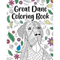 Great Dane Coloring Book: A Cute Adult Coloring Books for Great Dane Owner, Best Gift for Great Dane Lovers - Paperback