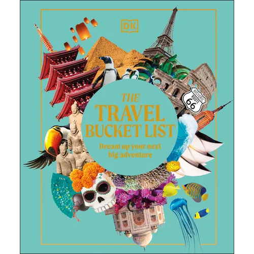 The Travel Bucket List: Dream Up Your Next Big Adventure - Hardcover