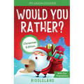 It's Laugh O'Clock - Would You Rather? Christmas Edition: A Hilarious and Interactive Question Game Book for Boys and Girls - Stocking Stuffer for Kid - Paperback