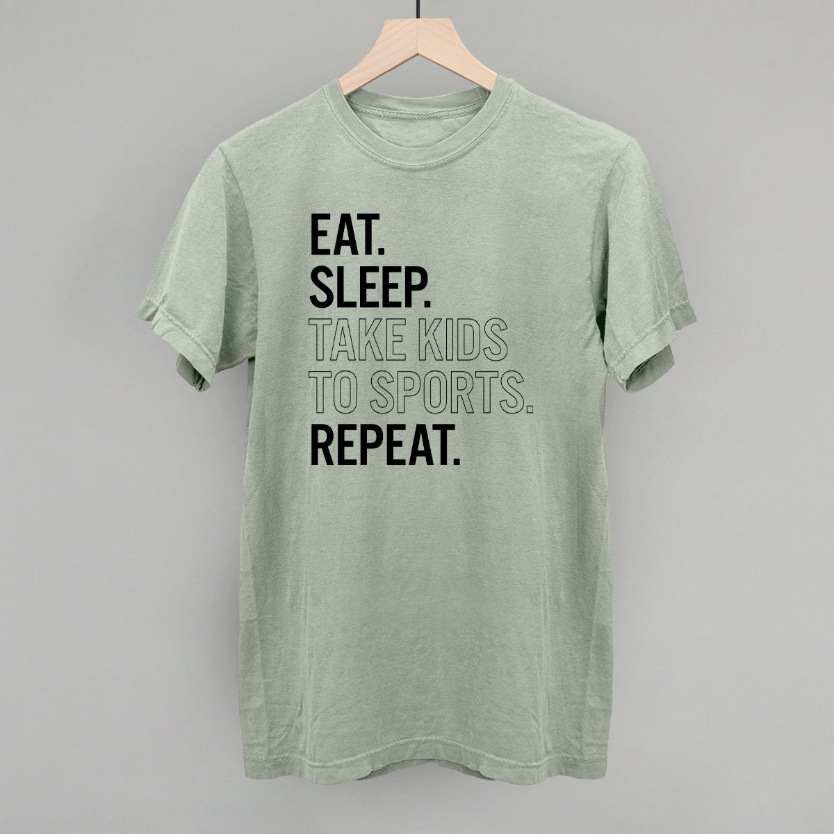 Eat Sleep Take Kids To Sports Repeat
