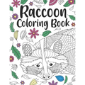 Raccoon Coloring Book: A Cute Adult Coloring Books for Raccoon Owner, Best Gift for Raccoon Lovers - Paperback