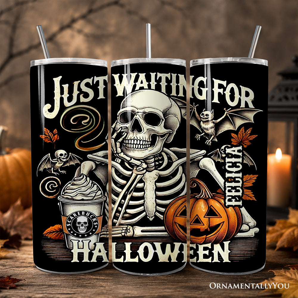 Waiting For Halloween 20oz Personalized Tumbler With Lid and Stainless Steel Straw, Funny Skeleton Gift Cup