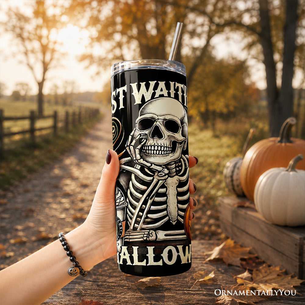 Waiting For Halloween 20oz Personalized Tumbler With Lid and Stainless Steel Straw, Funny Skeleton Gift Cup