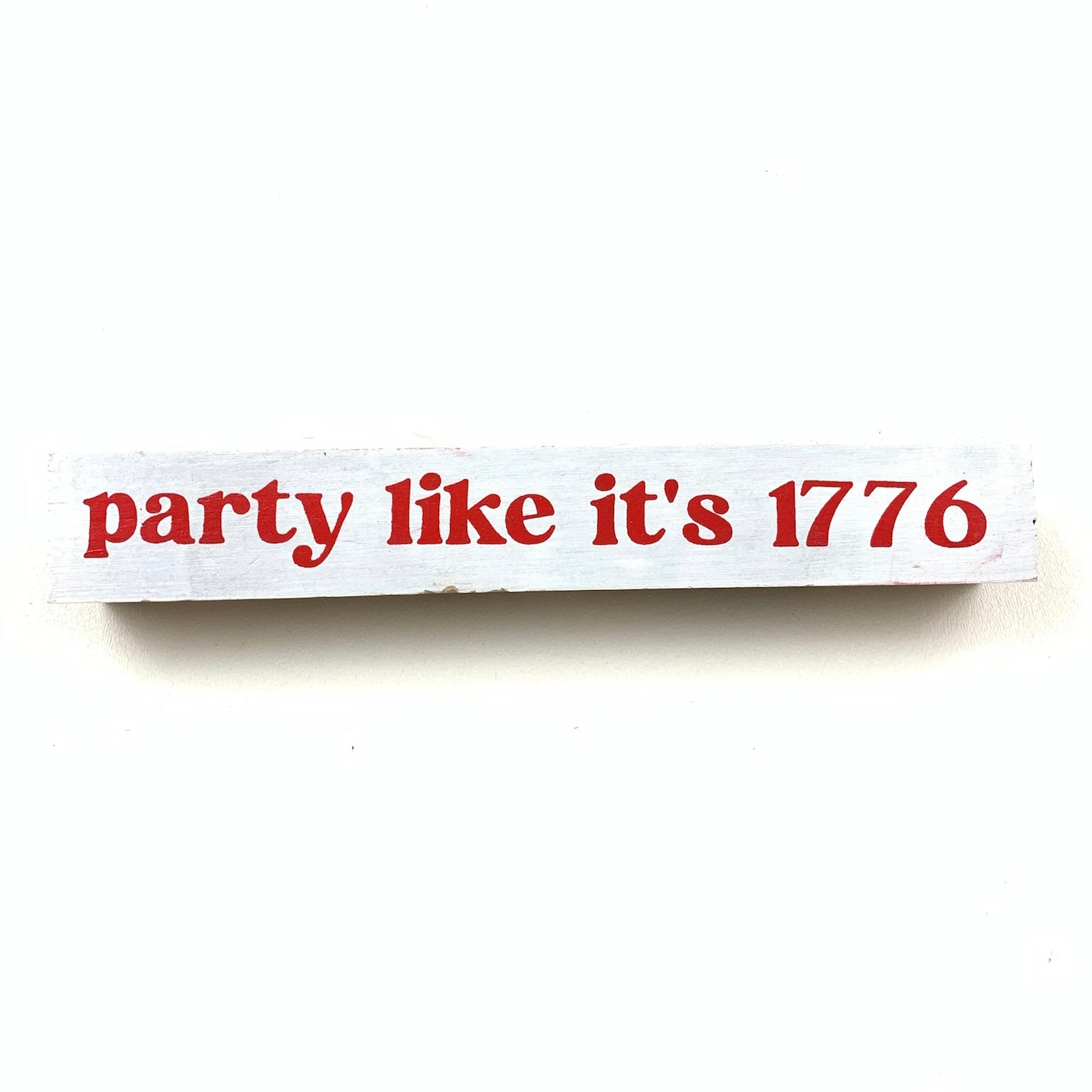 Party Like It's 1776 Shelf Saying