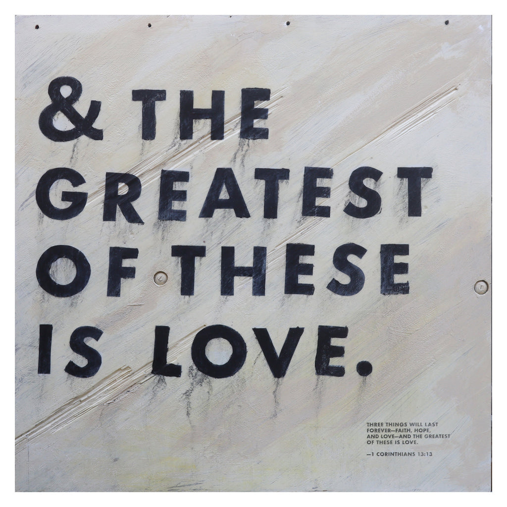 & The Greatest of These Art Prints