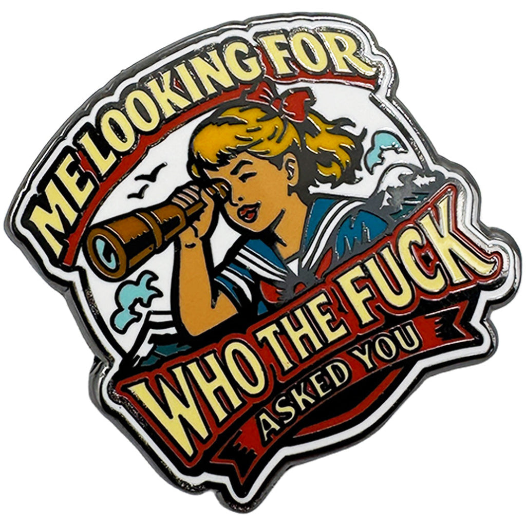 Me Looking for Who the F-ck Asked You Enamel Pin