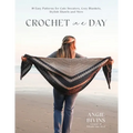 Crochet in a Day: 18 Easy Patterns for Cute Sweaters, Cozy Blankets, Stylish Shawls and More - Paperback