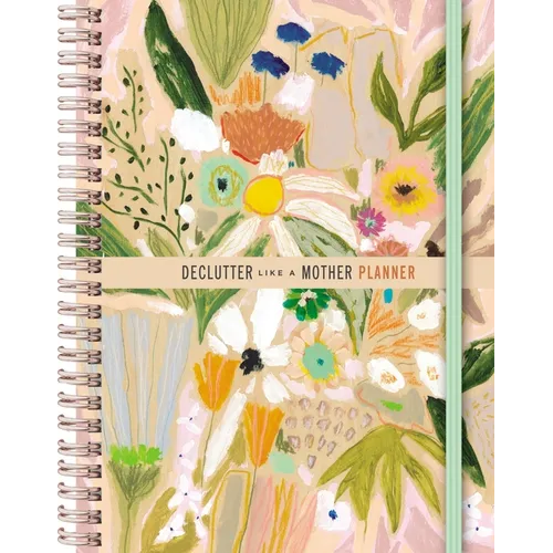 Declutter Like a Mother Planner: A Guilt-Free, No-Stress Way to Transform Your Home and Your Life - Hardcover
