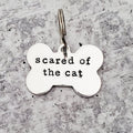 SCARED OF THE CAT Bone-Shaped Pet Tag