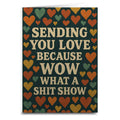 Sending You Love Because Wow Greeting Card