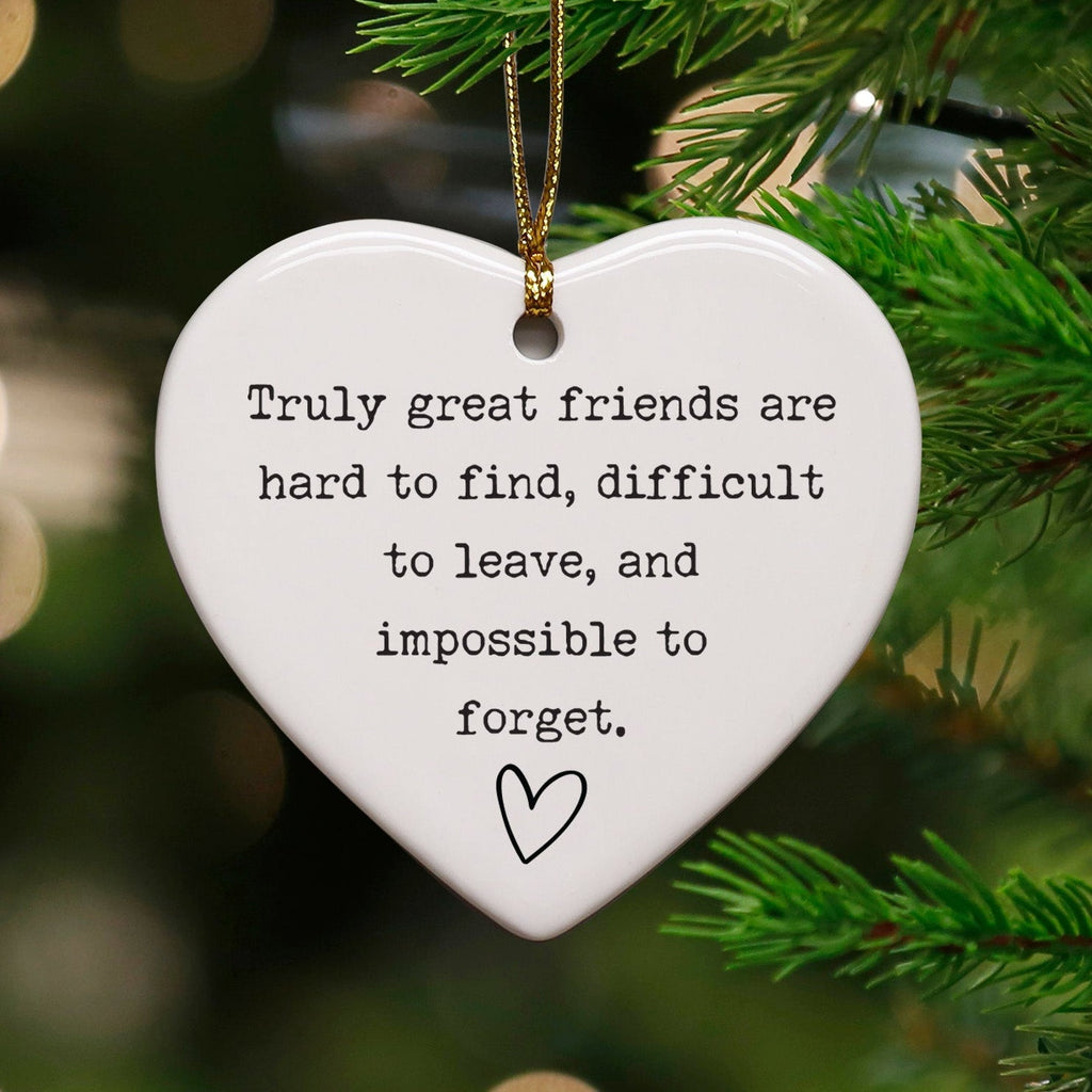 Friendship Ornaments - Truly Great Friends Are Hard To Find
