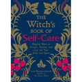 The Witch's Book of Self-Care: Magical Ways to Pamper, Soothe, and Care for Your Body and Spirit - Hardcover
