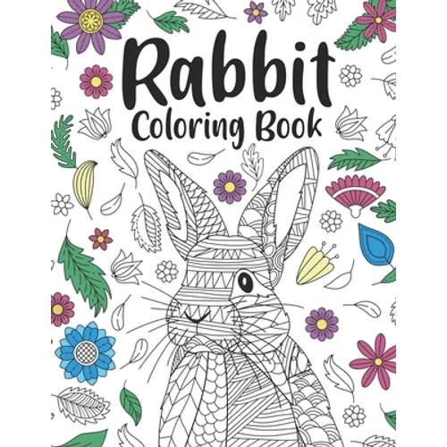 Rabbit Coloring Book: A Cute Adult Coloring Books for Rabbit Owner, Best Gift for Bunny Lovers - Paperback
