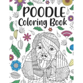 Poodle Coloring book: A Cute Adult Coloring Books for Poodle Owner, Best Gift for Dog Lovers - Paperback