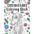 Greyhound Coloring Book: A Cute Adult Coloring Books for Greyhound Owner, Best Gift for Dog Lovers - Paperback