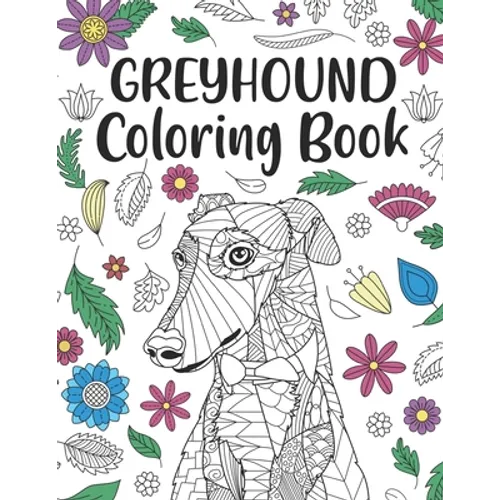 Greyhound Coloring Book: A Cute Adult Coloring Books for Greyhound Owner, Best Gift for Dog Lovers - Paperback