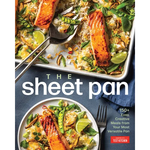 The Sheet Pan: 150+ Easy, Creative Meals from Your Most Versatile Pan - Paperback