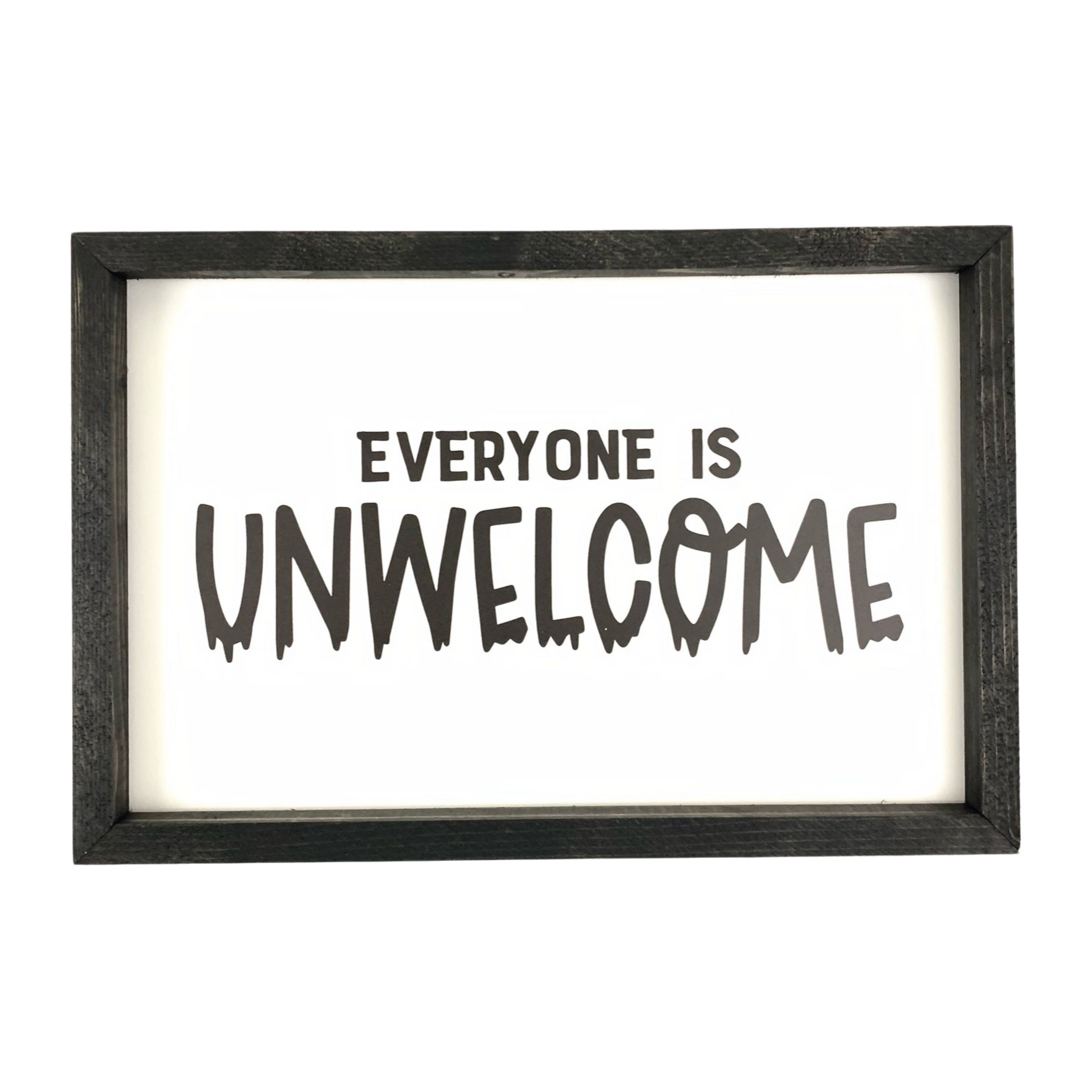 Everyone is Unwelcome Framed Art