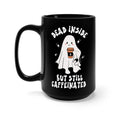 Dead Inside But Still Caffeinated Ghosty Halloween Mug