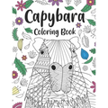 Capybara Coloring Book: A Cute Adult Coloring Books for Capybara Owner, Best Gift for Capybara Lovers - Paperback