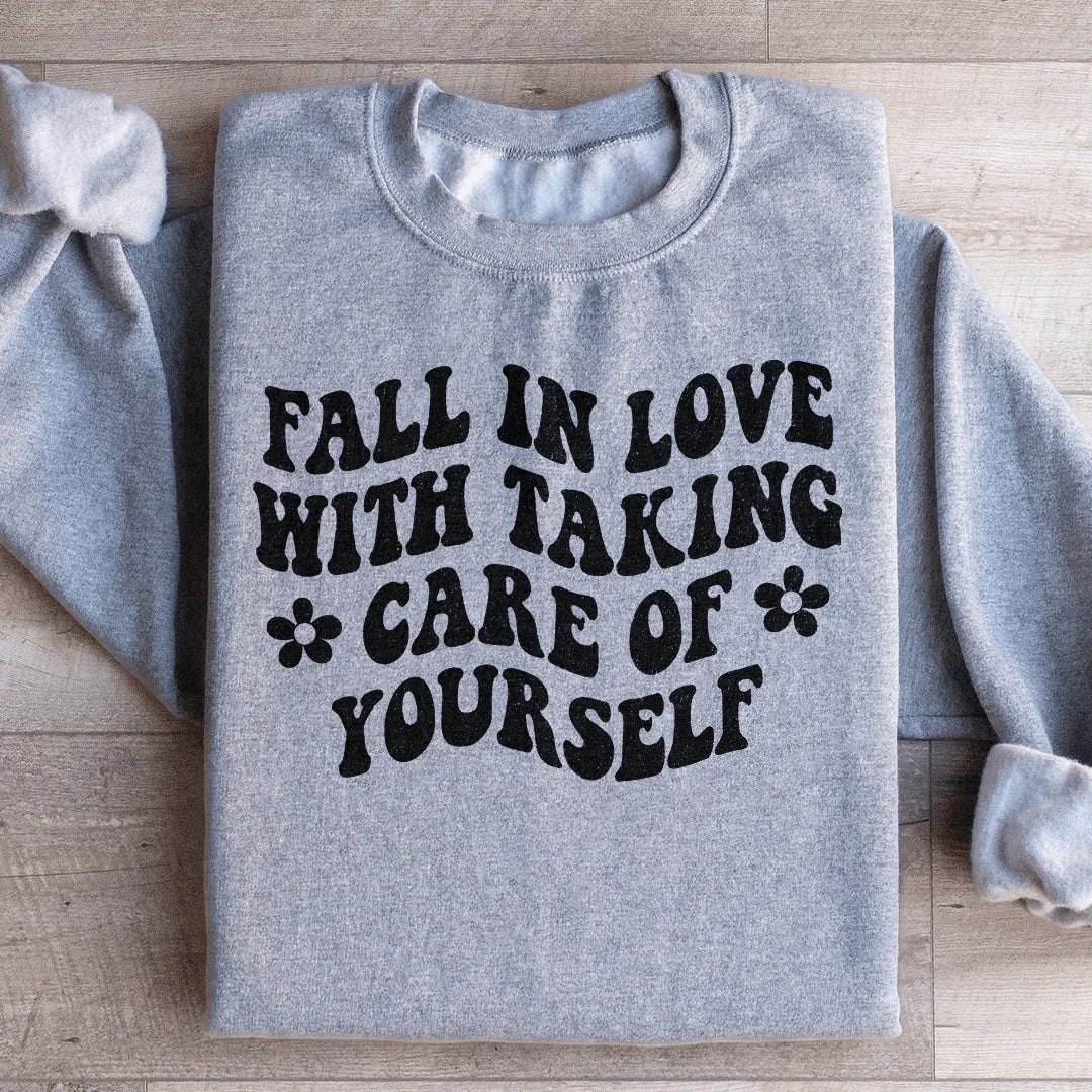 Fall In Love With Taking Care Of Yourself Sweatshirt