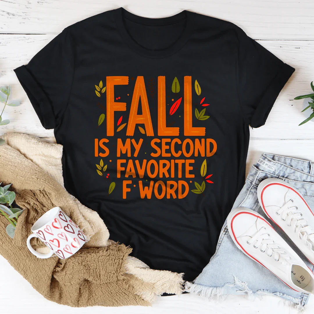 Fall Is My Second Favorite F Word Tee