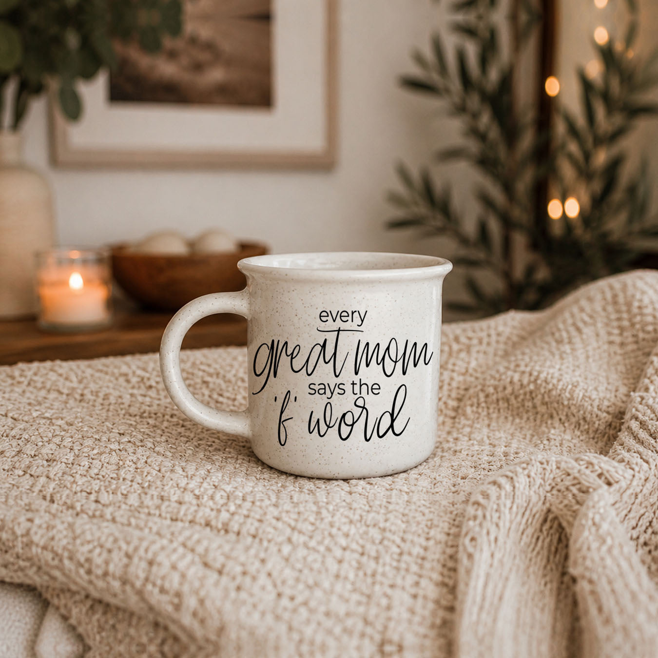 Every Great Mom Says