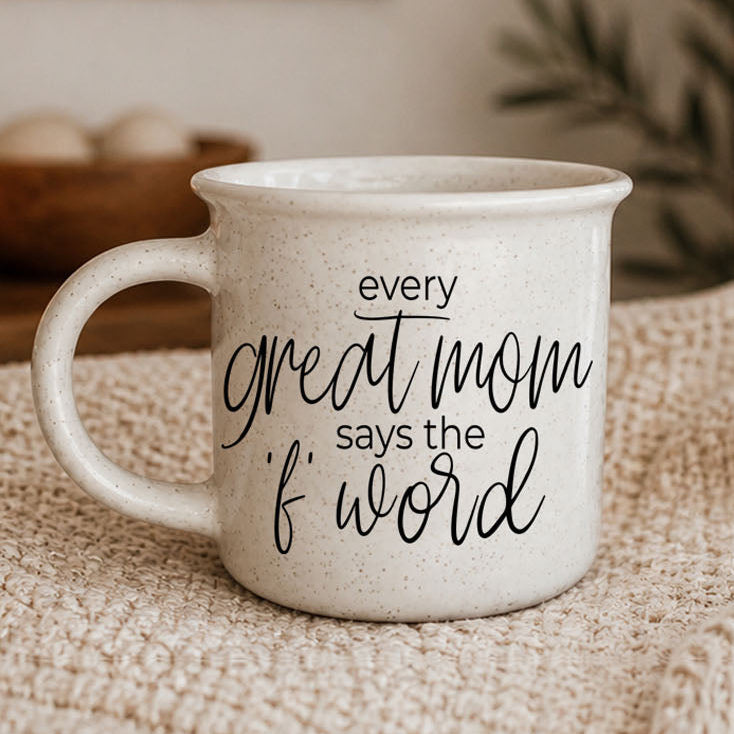 Every Great Mom Says