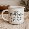 Every Great Mom Says