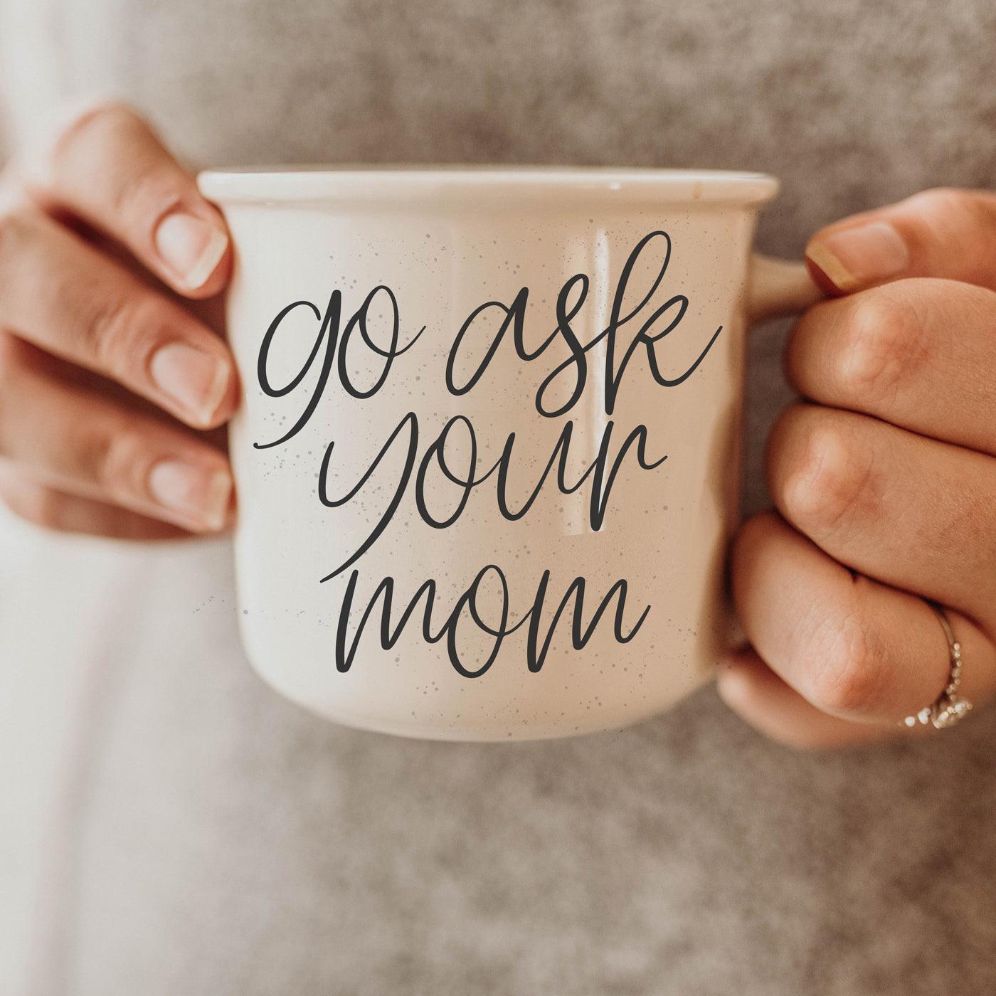 Ask Your Mom