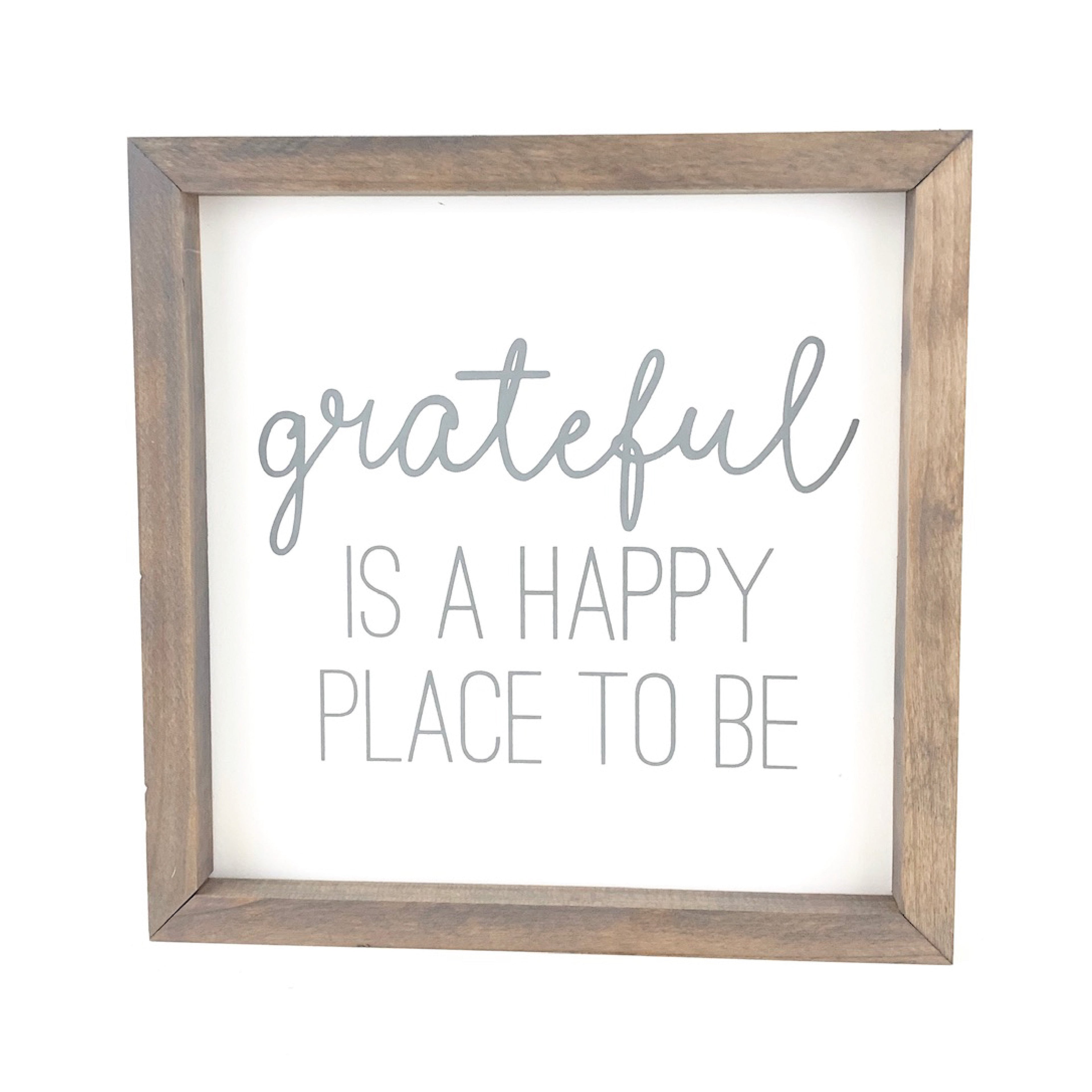 Grateful Is A Happy Place To Be Framed Saying