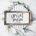Great Mom Sign