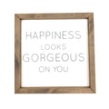 Happiness Looks Gorgeous On You Framed Saying