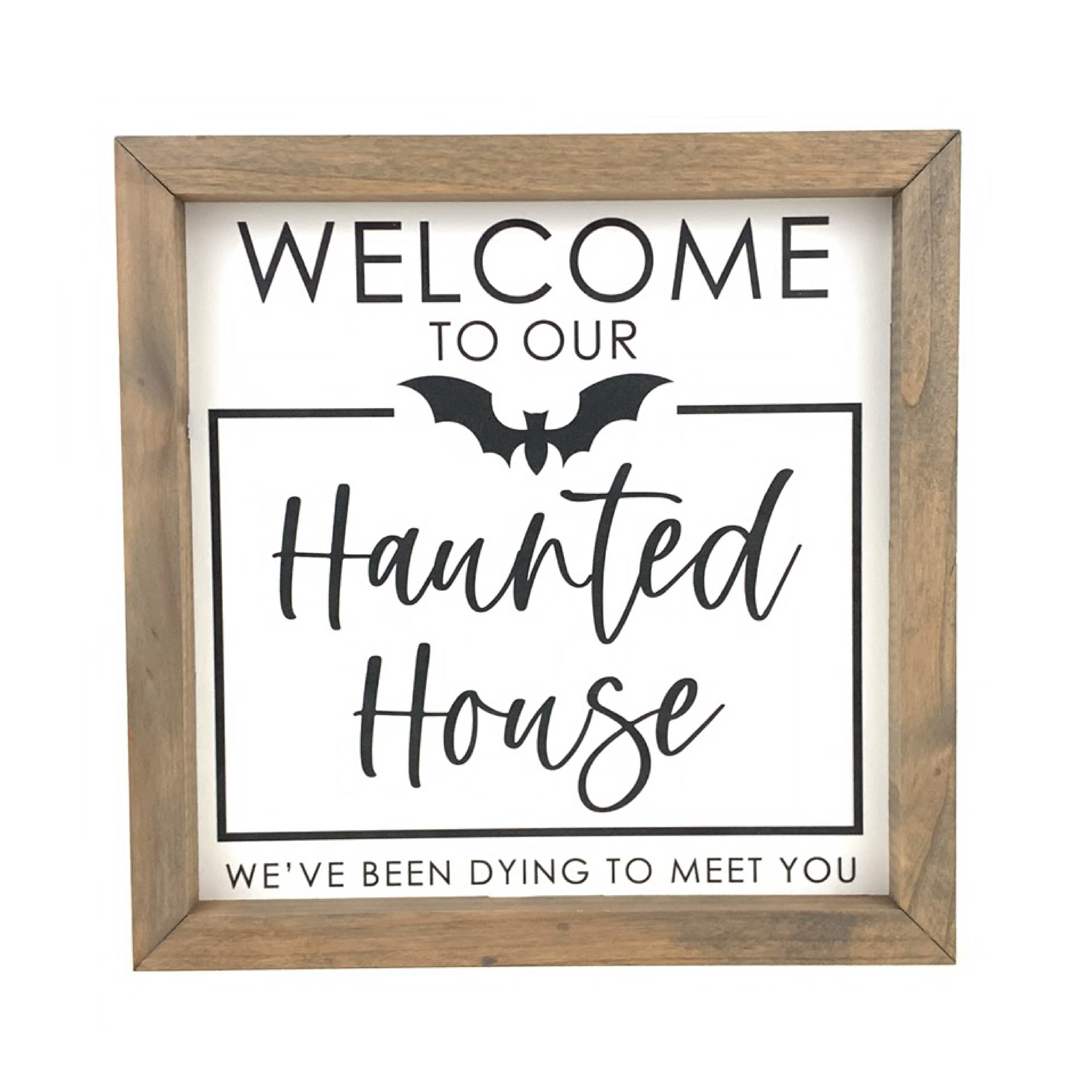 Haunted House - Dying Framed Saying