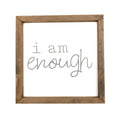 I Am Enough Framed Saying