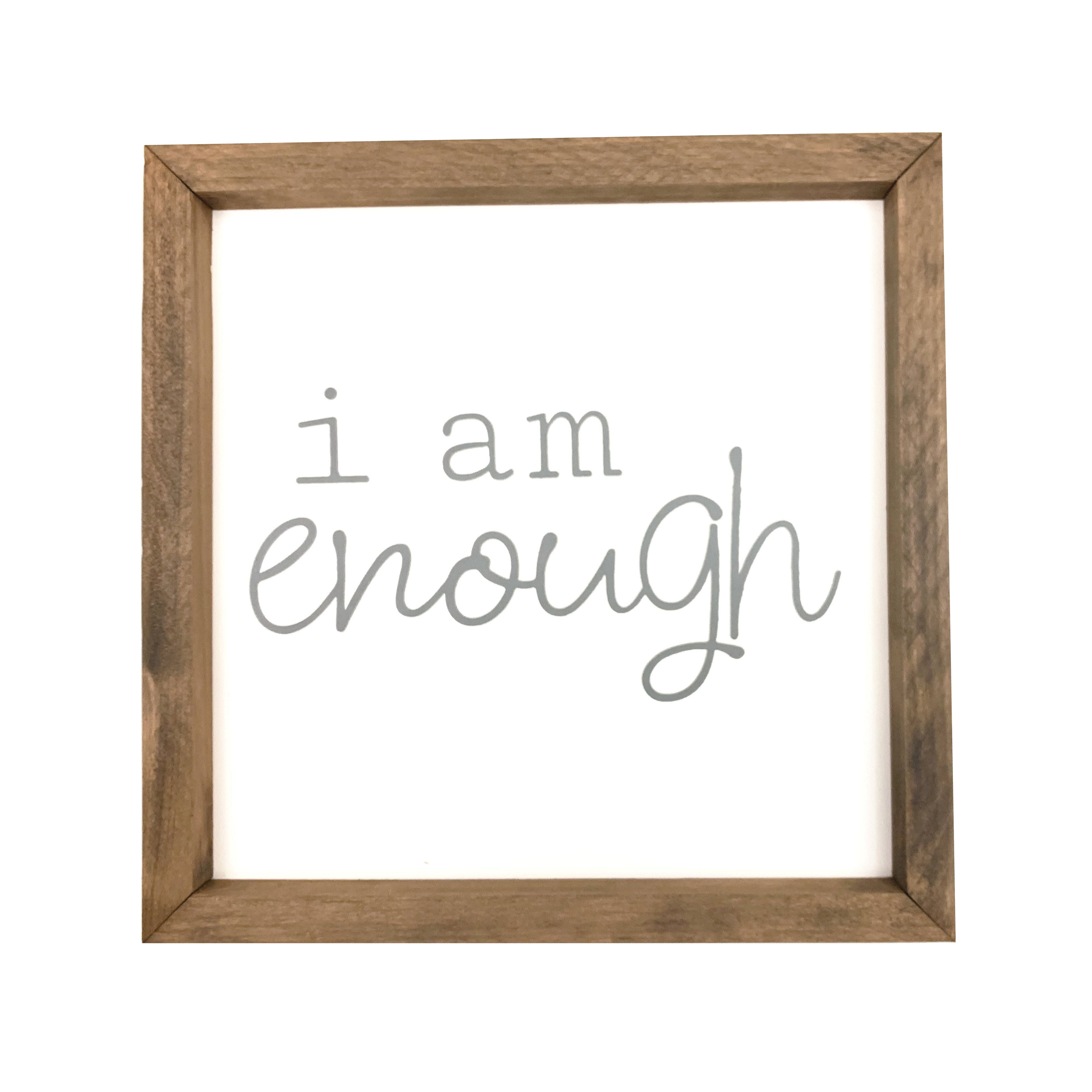 I Am Enough Framed Saying