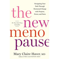 The New Menopause: Navigating Your Path Through Hormonal Change with Purpose, Power, and Facts - Hardcover