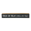 Trick or Treat Smell My Feet <br>Shelf Saying