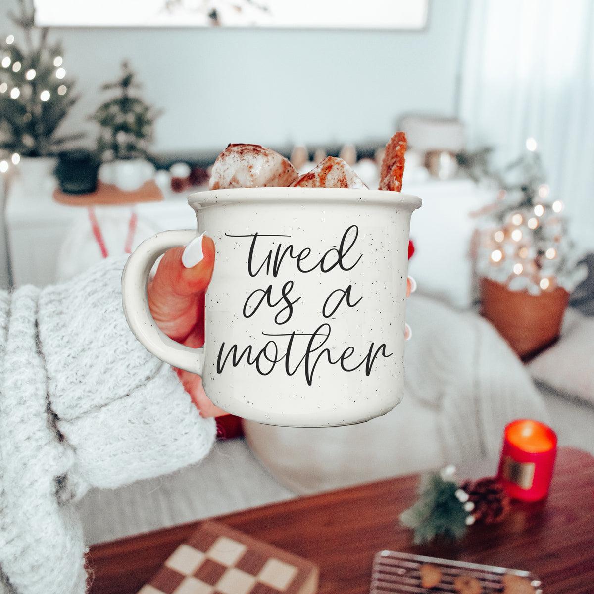 Tired As A Mother