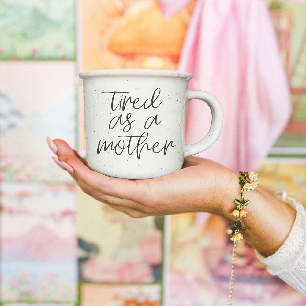 Tired As A Mother