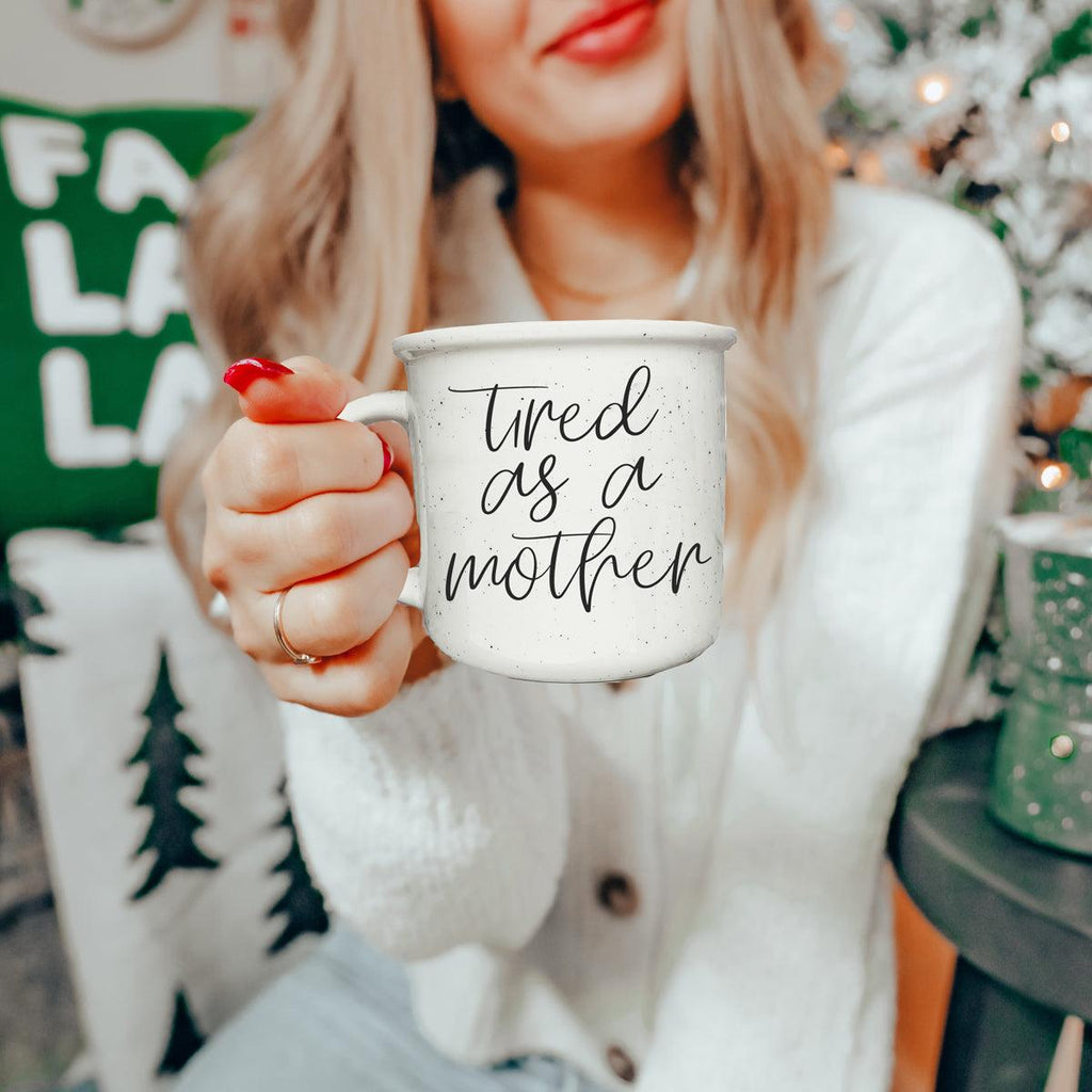 Tired As A Mother