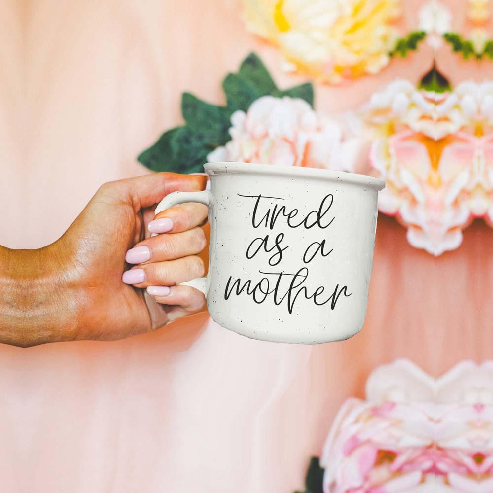 Tired As A Mother