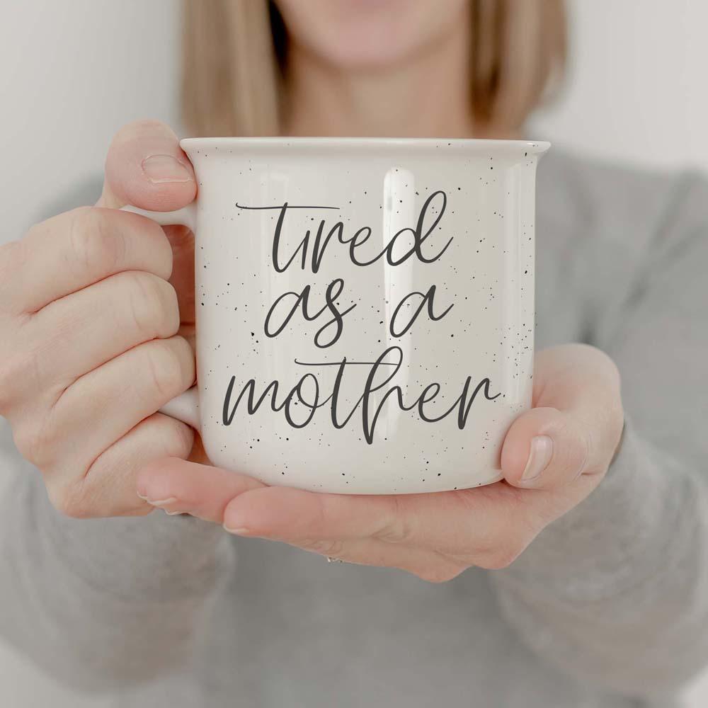 Tired As A Mother