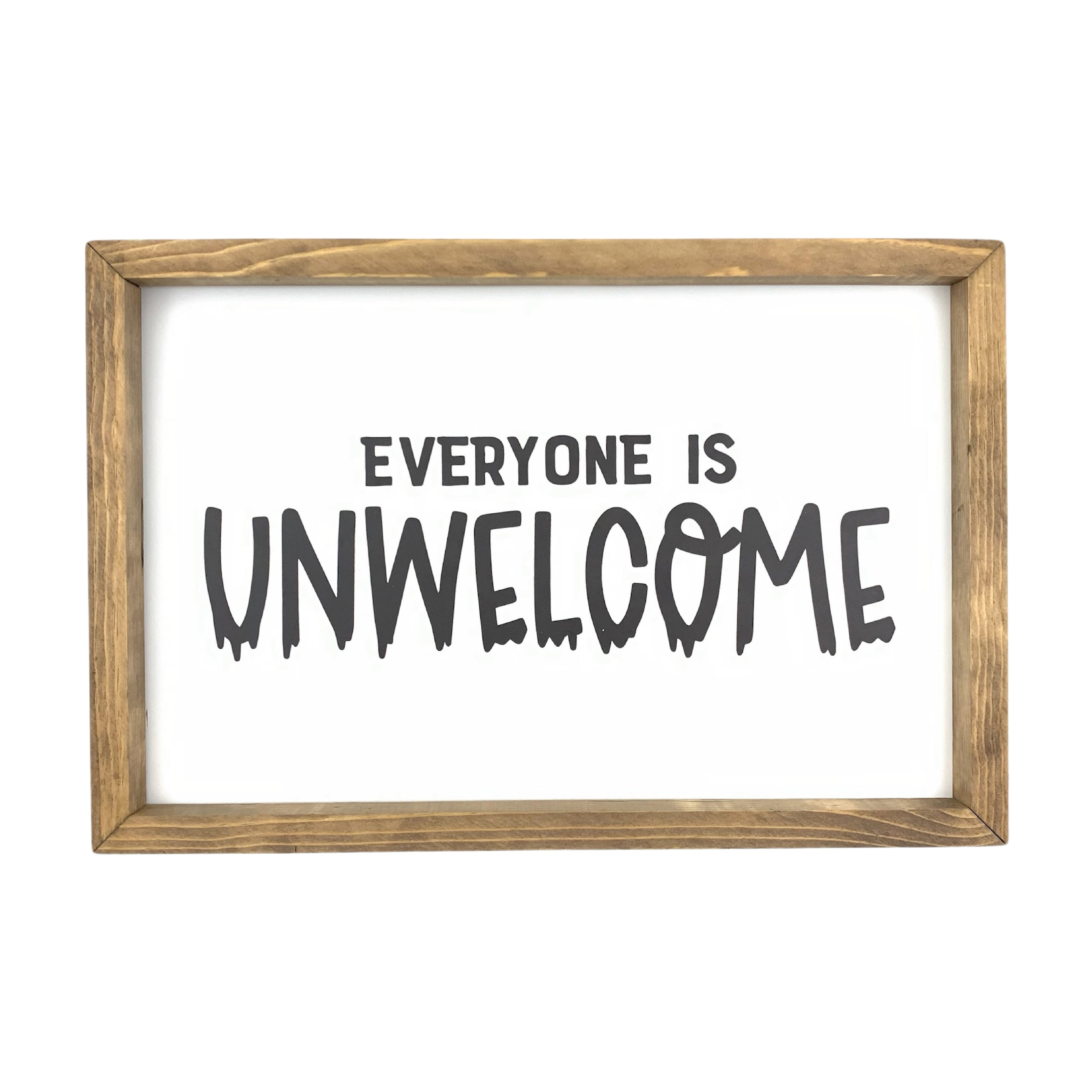 Everyone is Unwelcome Framed Art