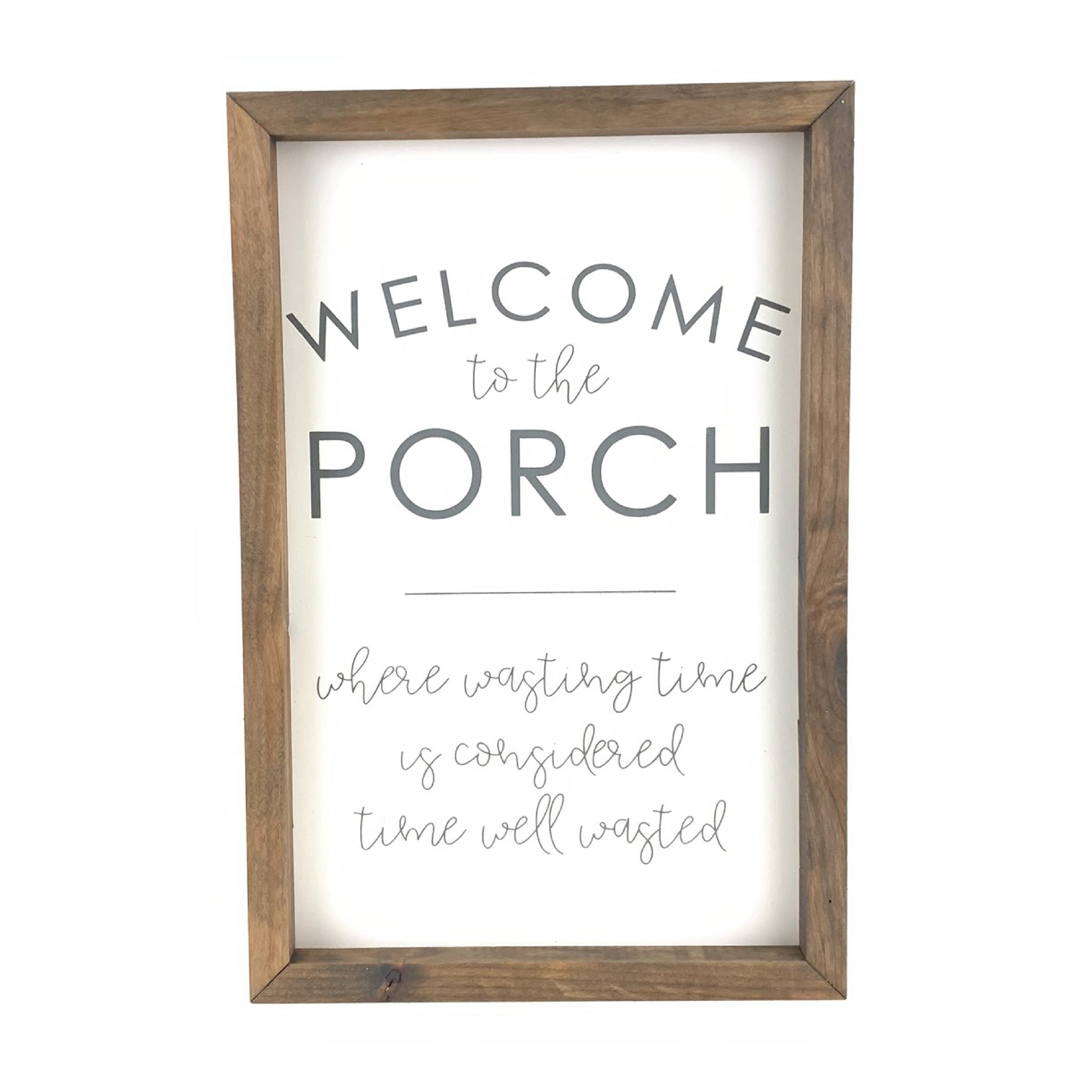 Welcome To Our Porch - Time Well Wasted Framed Saying